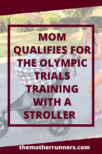 Mom qualifies for Olympic Trials training with a stroller 