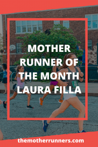 Laura Filla is our July Mother Runner of the Month