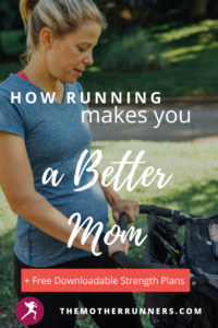 how running makes you a better mom