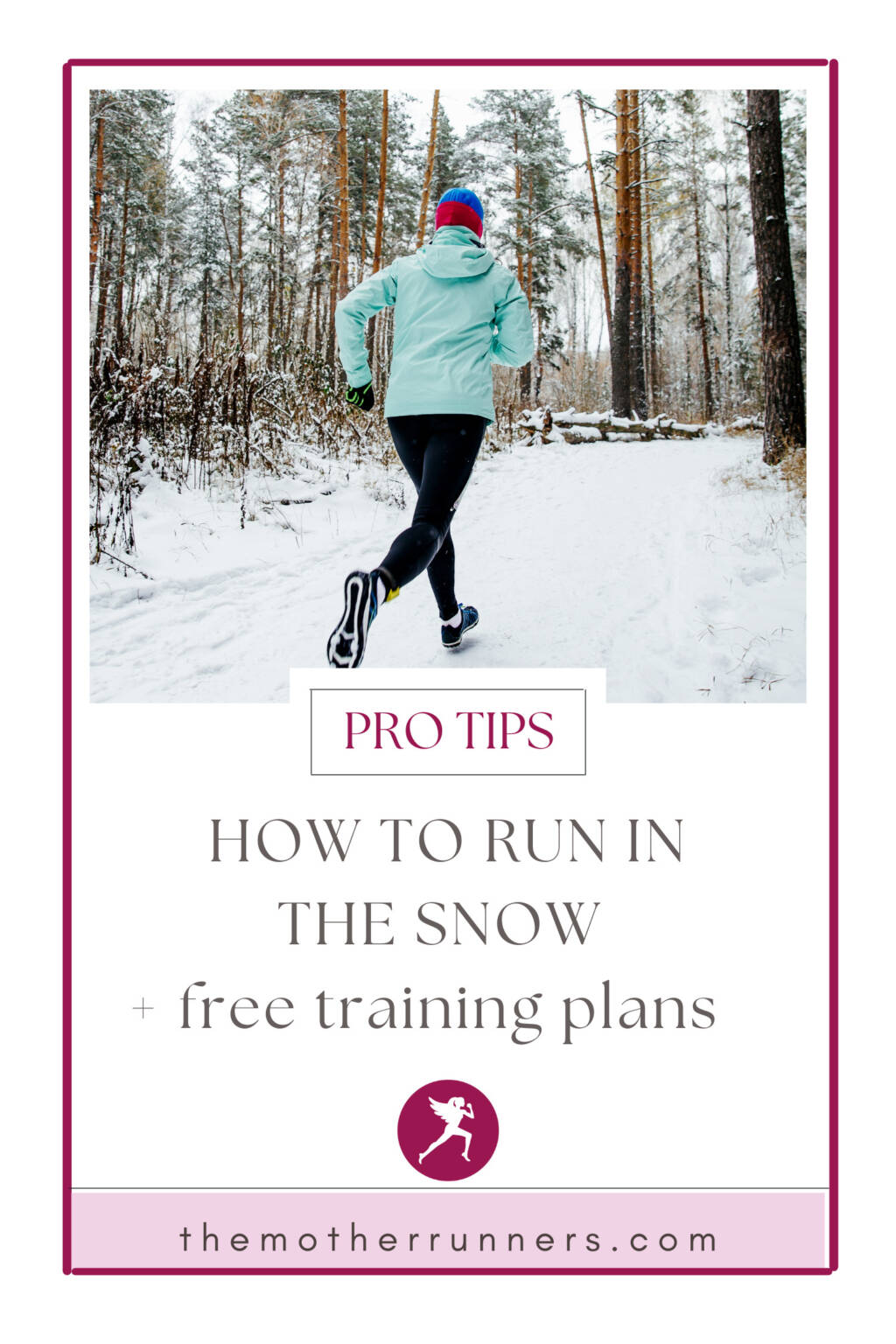 How to Run in the Snow The Mother Runners