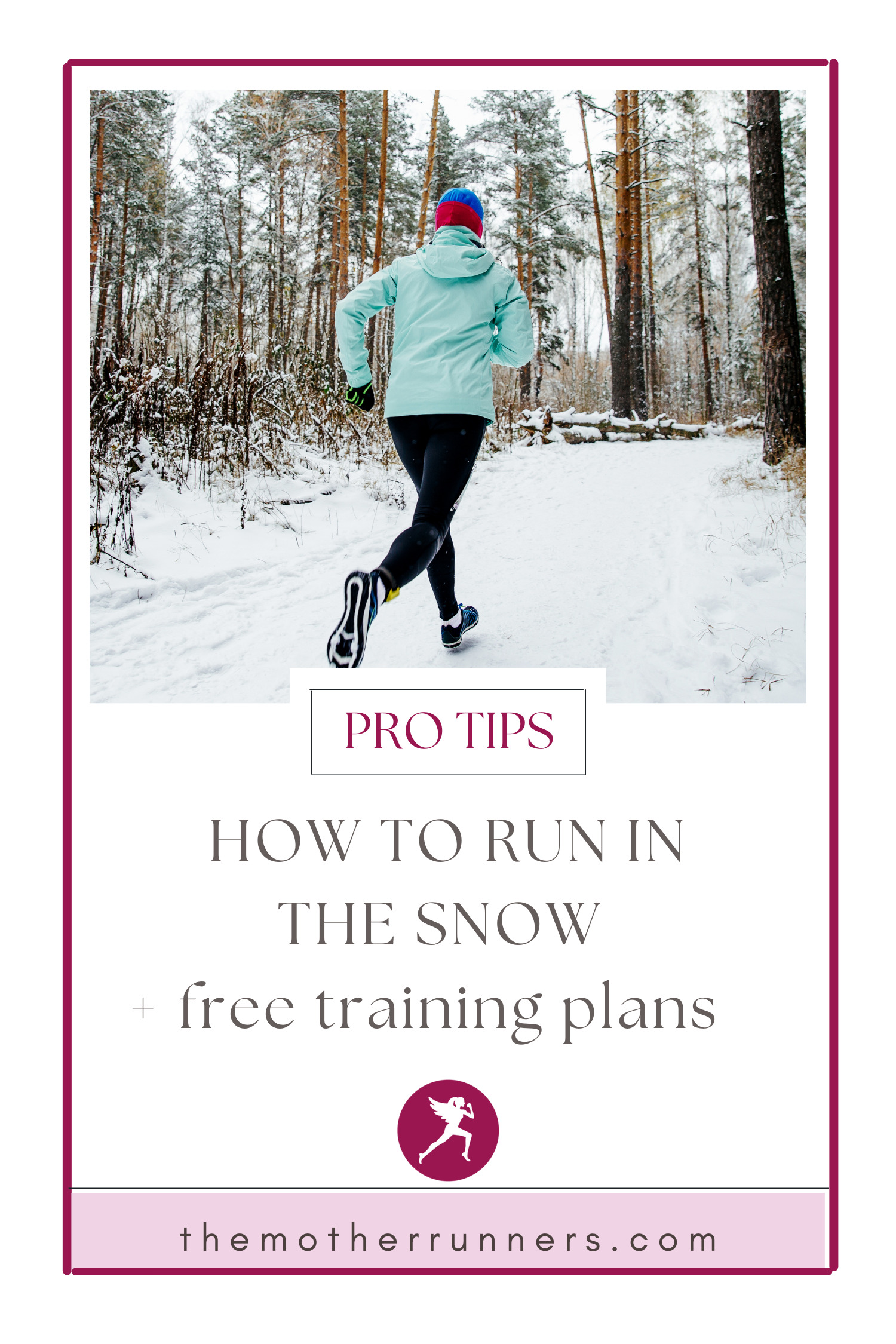 How to Run in the Snow The Mother Runners