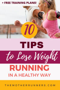 Run to Lose Weight Safely (Top Tips & Mistakes) - The Mother Runners