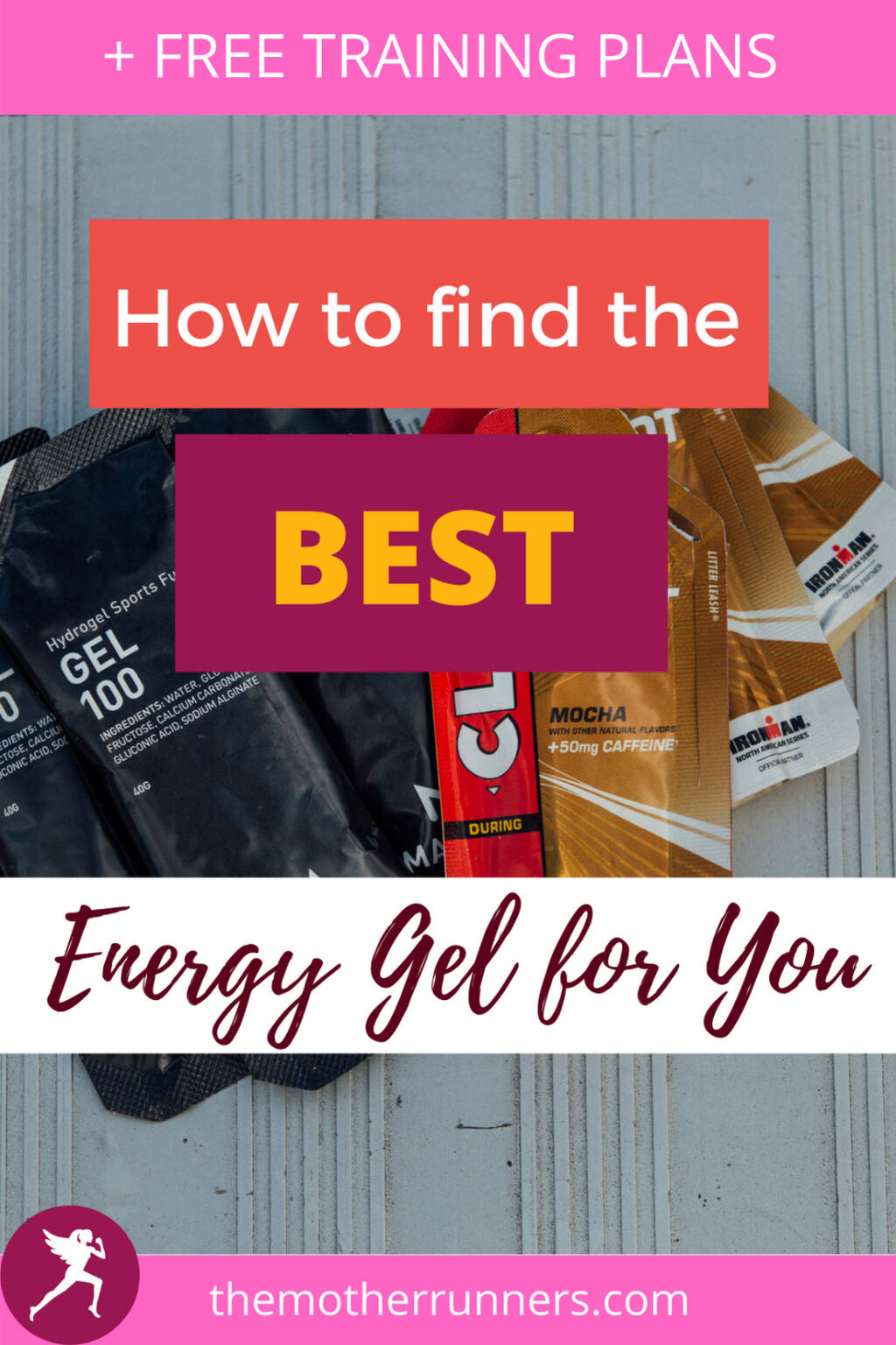 How Do I Pick the Best Energy Gel for My Marathon? The Mother Runners