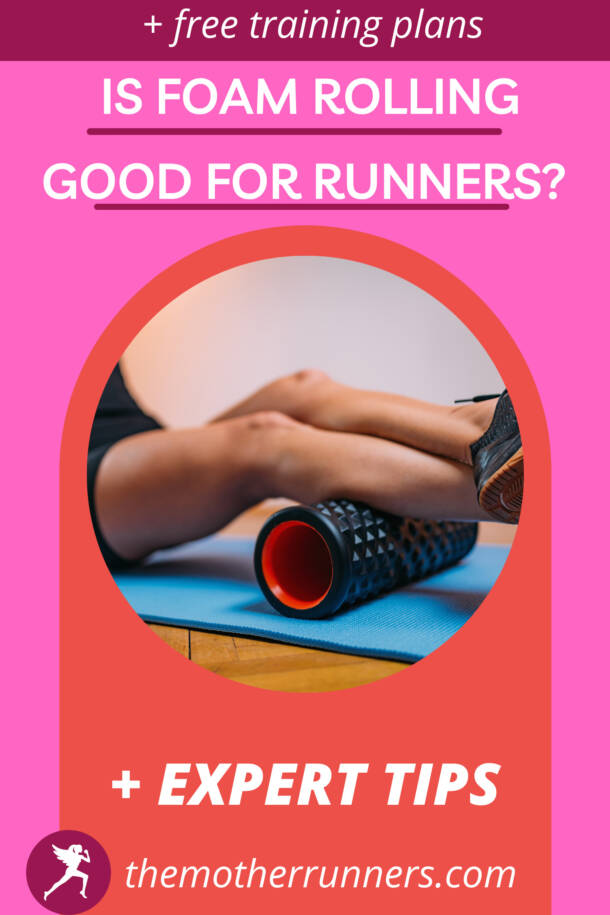 Benefits of Foam Rolling (& How to Foam Roll) The Mother Runners