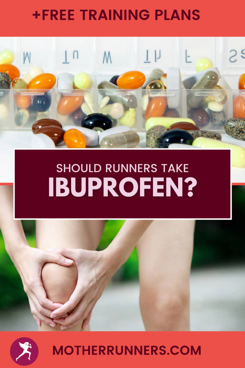 Does Ibuprofen Help Heal Injuries Faster? The Mother Runners