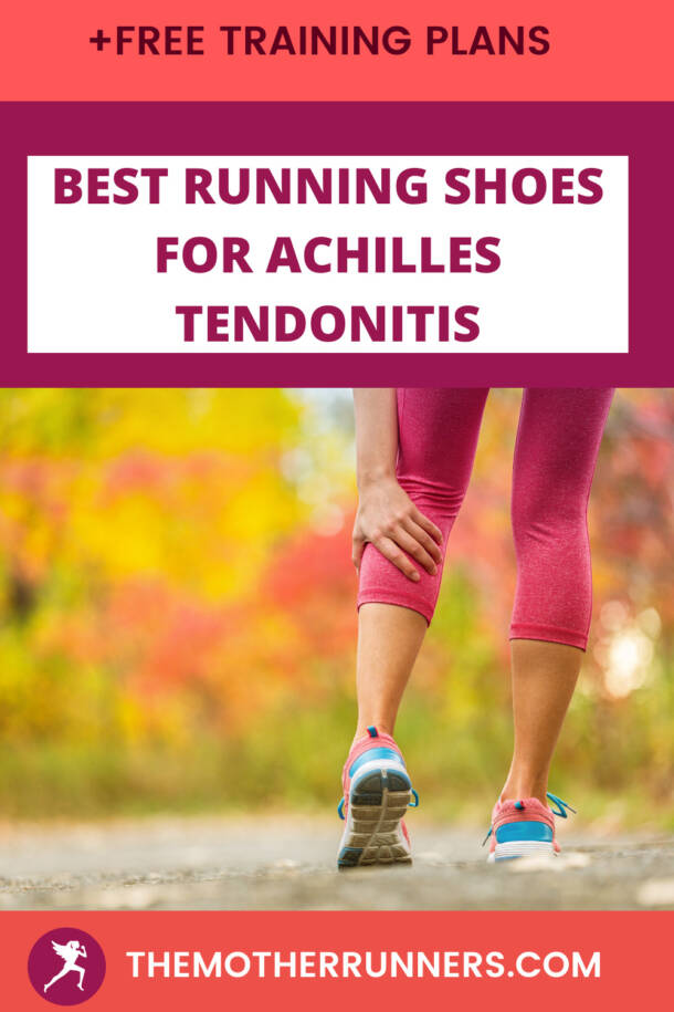7 Best Running Shoes for Achilles Tendonitis The Mother Runners