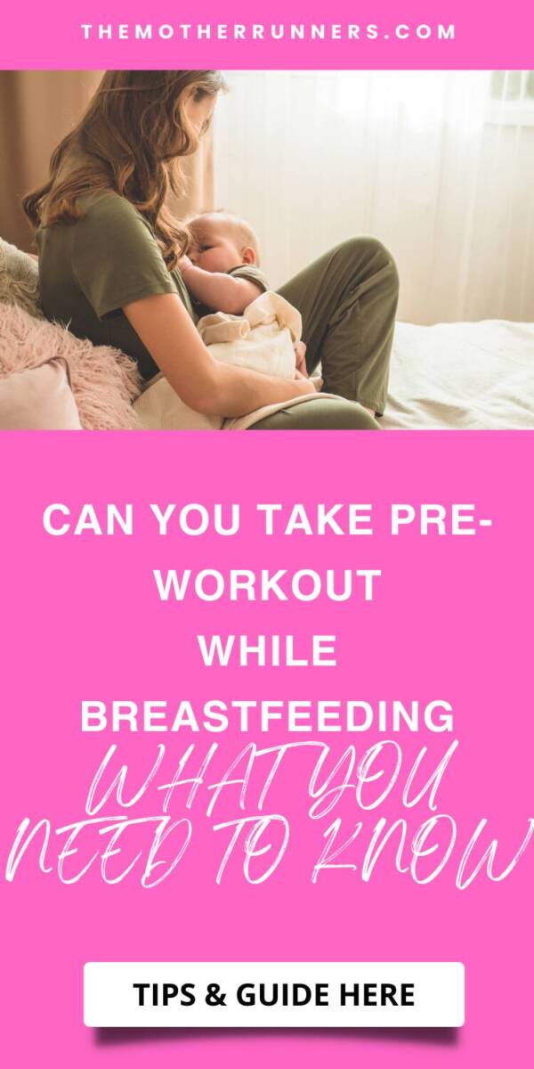 Can You Take PreWorkout While Breastfeeding? The Mother Runners