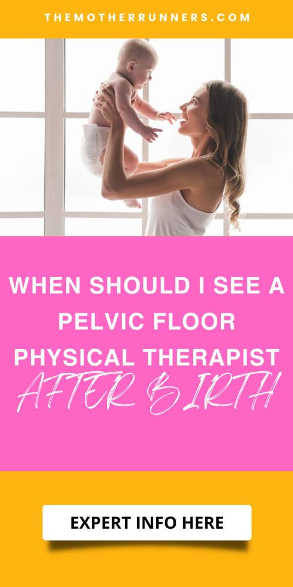 When to Start Pelvic Floor Therapy After Birth - The Mother Runners