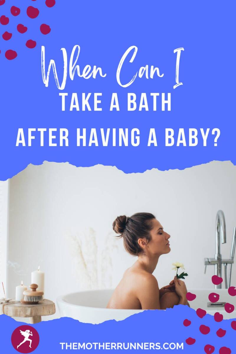 When Can I Take a Bath After Giving Birth? The Mother Runners