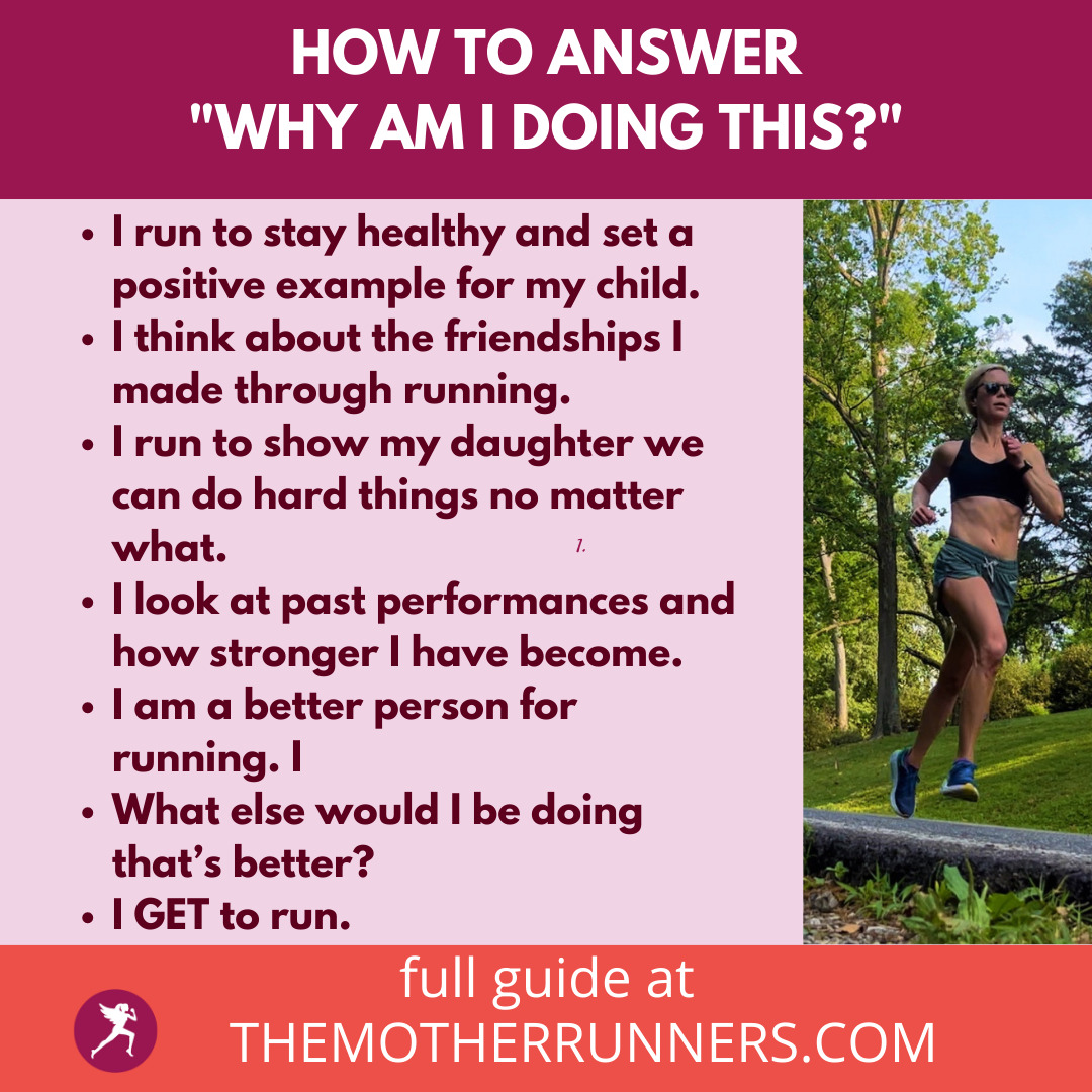 Answers to Every Runner’s Question WHY Am I Doing This? The Mother Runners