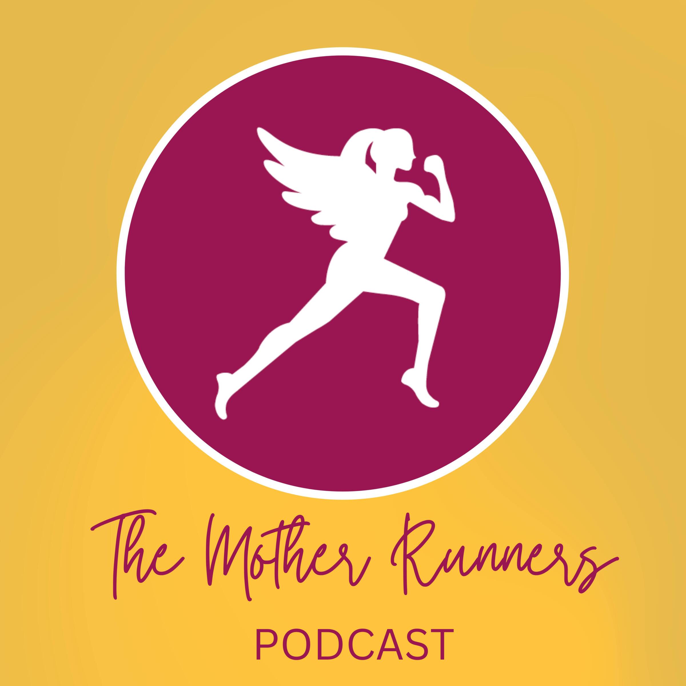 The Mother Runners Podcast